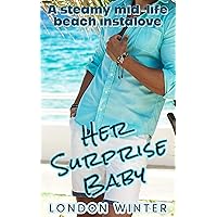Her Surprise Baby: Book 3 of the Cassidy Cousins: a steamy beach mid-life instalove short story Her Surprise Baby: Book 3 of the Cassidy Cousins: a steamy beach mid-life instalove short story Kindle Audible Audiobook