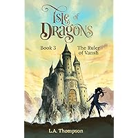 Isle of Dragons: The Ruler of Vansh (Book 3) Isle of Dragons: The Ruler of Vansh (Book 3) Kindle Paperback