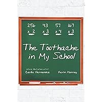 The Toothache in My School The Toothache in My School Kindle Hardcover Paperback