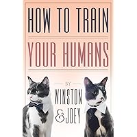 How To Train Your Humans How To Train Your Humans Kindle Paperback