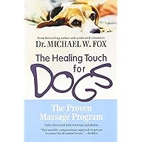 Healing Touch for Dogs: The Proven Massage Program Healing Touch for Dogs: The Proven Massage Program Paperback Kindle