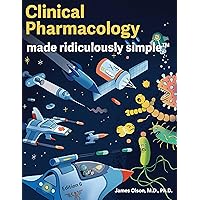 Clinical Pharmacology Made Ridiculously Simple: Color Edition Clinical Pharmacology Made Ridiculously Simple: Color Edition Paperback