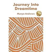 Journey Into Dreamtime (Indigenous) Journey Into Dreamtime (Indigenous) Kindle Audible Audiobook Paperback