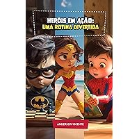 Heróis em Ação: Uma Rotina Divertida (Portuguese Edition) Heróis em Ação: Uma Rotina Divertida (Portuguese Edition) Kindle Paperback