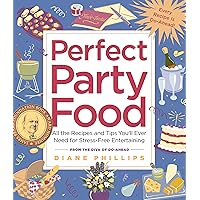 Perfect Party Food: All the Recipes and Tips You'll Ever Need for Stress-Free Entertaining from the Diva of Do-Ahead Perfect Party Food: All the Recipes and Tips You'll Ever Need for Stress-Free Entertaining from the Diva of Do-Ahead Paperback Kindle Hardcover Mass Market Paperback