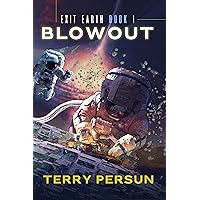 Blowout: a novella (1): the Exit Earth series Blowout: a novella (1): the Exit Earth series Kindle Paperback
