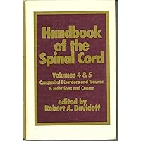 Handbook of the Spinal Cord: Congenital Disorders and Trauma, Vol 4 : Infections and Cancer, Vol 5 Handbook of the Spinal Cord: Congenital Disorders and Trauma, Vol 4 : Infections and Cancer, Vol 5 Hardcover