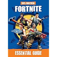 100% Unofficial Fortnite Essential Guide 100% Unofficial Fortnite Essential Guide Hardcover
