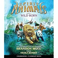 Wild Born (Spirit Animals, Book 1) (1) Wild Born (Spirit Animals, Book 1) (1) Hardcover Audible Audiobook Kindle Paperback Audio CD