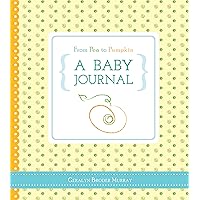 From Pea to Pumpkin: A Baby Journal From Pea to Pumpkin: A Baby Journal Hardcover