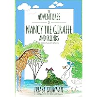 The Adventures of Nancy the Giraffe and Friends