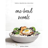 One-Bowl Meals: Simple, Nourishing, Delicious One-Bowl Meals: Simple, Nourishing, Delicious Hardcover Kindle