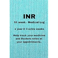 INR Medicine Logbook - 55 weeks: To helps with warfarin and INR tracking, anticoagulant logbook, 55 weeks with a daily log
