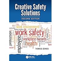 Creative Safety Solutions (Occupational Safety & Health Guide Series Book 18) Creative Safety Solutions (Occupational Safety & Health Guide Series Book 18) Kindle Hardcover