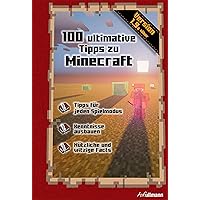 100 ultimative Tipps zu Minecraft: Ein inoffizieller Guide (Game Guides) (German Edition) 100 ultimative Tipps zu Minecraft: Ein inoffizieller Guide (Game Guides) (German Edition) Kindle