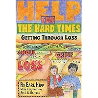 Help for The Hard Times: Getting Through Loss Help for The Hard Times: Getting Through Loss Paperback Kindle
