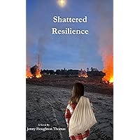 Shattered Resilience Shattered Resilience Kindle Hardcover Paperback