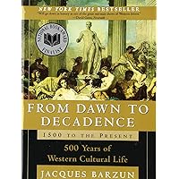 From Dawn to Decadence: 1500 to the Present: 500 Years of Western Cultural Life From Dawn to Decadence: 1500 to the Present: 500 Years of Western Cultural Life Paperback School & Library Binding Audio CD