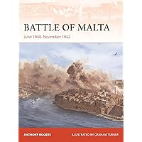 Battle of Malta: June 1940–November 1942 (Campaign) Battle of Malta: June 1940–November 1942 (Campaign) Paperback Kindle