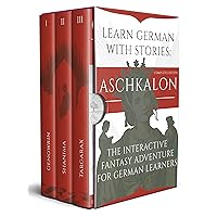 Learn German With Stories: Aschkalon (Complete Edition) - The Interactive Fantasy Adventure For German Learners (German Edition)