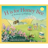 H is for Honey Bee: A Beekeeping Alphabet H is for Honey Bee: A Beekeeping Alphabet Hardcover Kindle