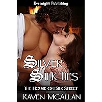 Silver Silk Ties (The House on Silk Street Book 1) Silver Silk Ties (The House on Silk Street Book 1) Kindle