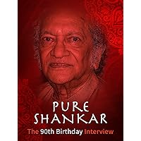 Pure Shankar - The 90th Birthday Interview