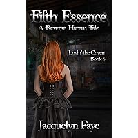 Fifth Essence: A Reverse Harem Tale (Lovin' the Coven Book 5) Fifth Essence: A Reverse Harem Tale (Lovin' the Coven Book 5) Kindle Audible Audiobook Paperback