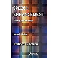 Speech Enhancement: Theory and Practice, Second Edition Speech Enhancement: Theory and Practice, Second Edition eTextbook Hardcover Paperback