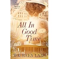 All In Good Time (The Gilded Legacy Book 2) All In Good Time (The Gilded Legacy Book 2) Kindle Hardcover Paperback