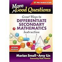 More Good Questions: Great Ways to Differentiate Secondary Mathematics Instruction More Good Questions: Great Ways to Differentiate Secondary Mathematics Instruction Paperback Kindle Hardcover