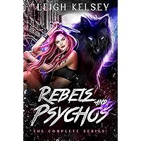 Rebels and Psychos: A Complete Twisted Paranormal Romance Series