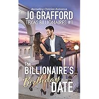 The Billionaire's Birthday Date: Sweet Billionaire Romance (Texas Billionaires Book 1)