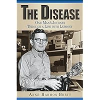 The Disease: One Man's Journey Through a Life with Leprosy The Disease: One Man's Journey Through a Life with Leprosy Kindle Paperback