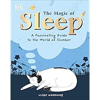 The Magic of Sleep: A fascinating guide to the world of slumber The Magic of Sleep: A fascinating guide to the world of slumber Hardcover Kindle