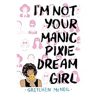 I'm Not Your Manic Pixie Dream Girl I'm Not Your Manic Pixie Dream Girl Kindle Hardcover