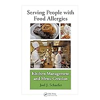Serving People with Food Allergies: Kitchen Management and Menu Creation Serving People with Food Allergies: Kitchen Management and Menu Creation Kindle Hardcover Paperback