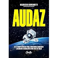 Audaz: As 5 competências para construir carreiras e negócios inabaláveis nos dias de hoje (Portuguese Edition) Audaz: As 5 competências para construir carreiras e negócios inabaláveis nos dias de hoje (Portuguese Edition) Kindle