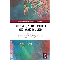 Children, Young People and Dark Tourism (ISSN) Children, Young People and Dark Tourism (ISSN) Kindle Hardcover Paperback