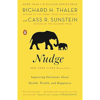 Nudge: Improving Decisions About Health, Wealth, and Happiness