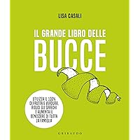 Il grande libro delle bucce (Italian Edition) Il grande libro delle bucce (Italian Edition) Kindle Paperback