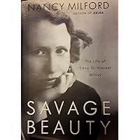 Savage Beauty: The Life of Edna St. Vincent Millay Savage Beauty: The Life of Edna St. Vincent Millay Hardcover Kindle Audible Audiobook Paperback Spiral-bound Audio CD