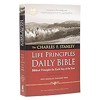 NASB, The Charles F. Stanley Life Principles Daily Bible, Paperback: Holy Bible, New American Standard Bible NASB, The Charles F. Stanley Life Principles Daily Bible, Paperback: Holy Bible, New American Standard Bible Paperback Hardcover