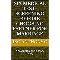 Six medical Test-Screening before choosing partner for marriage: A healthy family is a happy family