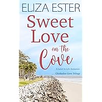Sweet Love on the Cove: A Later in Life Romance (Chickadee Cove Trilogy Book 3) Sweet Love on the Cove: A Later in Life Romance (Chickadee Cove Trilogy Book 3) Kindle Paperback