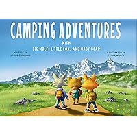 Camping Adventures : with Big Wolf, Little Fox, and Baby Bear Camping Adventures : with Big Wolf, Little Fox, and Baby Bear Paperback Kindle