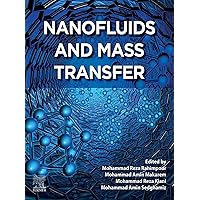 Nanofluids and Mass Transfer Nanofluids and Mass Transfer Kindle Paperback