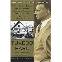 Tuxedo Park : A Wall Street Tycoon and the Secret Palace of Science That Changed the Course of World War II Tuxedo Park : A Wall Street Tycoon and the Secret Palace of Science That Changed the Course of World War II Paperback Kindle Audible Audiobook Hardcover Audio CD