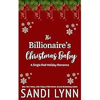 The Billionaire's Christmas Baby: A Single Dad Holiday Romance The Billionaire's Christmas Baby: A Single Dad Holiday Romance Kindle Paperback