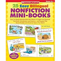 25 Easy Bilingual Nonfiction Mini-Books: Easy-to-Read Reproducible Mini-Books in English and Spanish That Build Vocabulary and Fluency―and Support the ... Science Topics You Teach (Teaching Resources)